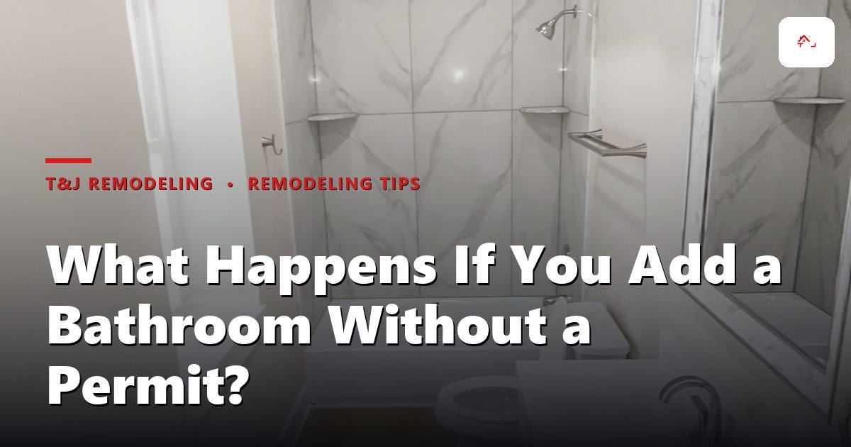 What Happens If You Add a Bathroom Without a Permit?