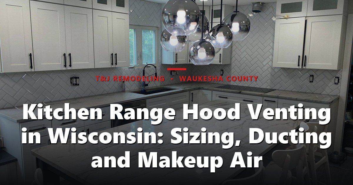 Kitchen Range Hood Venting in Wisconsin: Sizing, Ducting and Makeup Air - A modern, finished kitchen with white cabinetry, marble countertops, herringbone tile